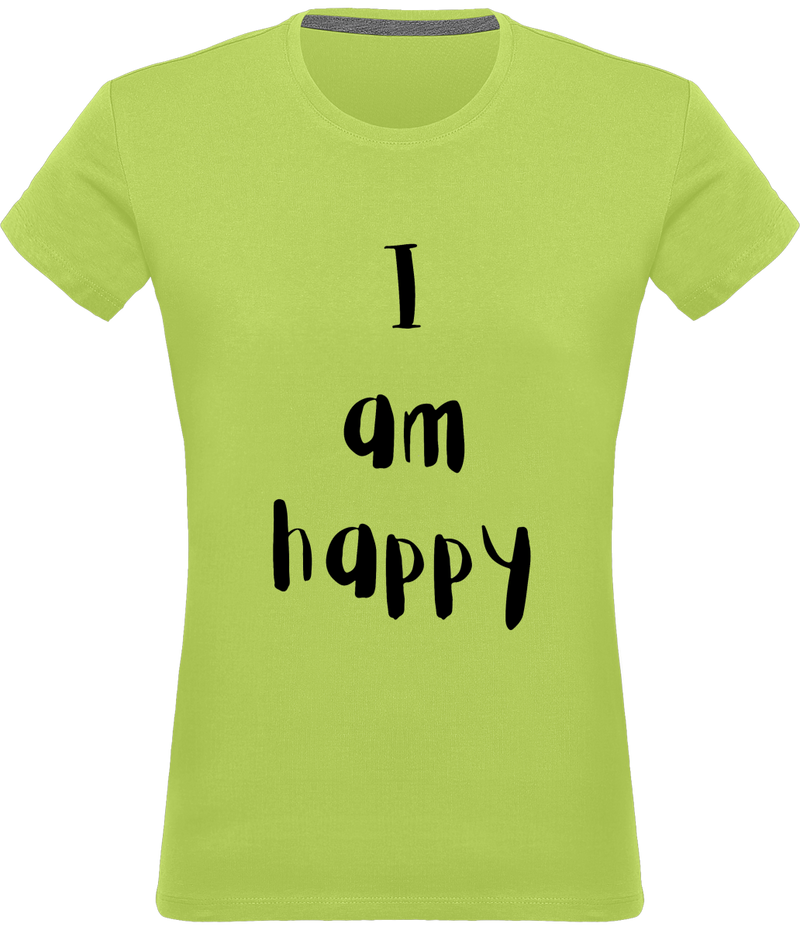 T-shirt I am happy - Femme