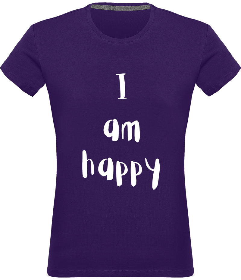 T-shirt I am happy - Femme