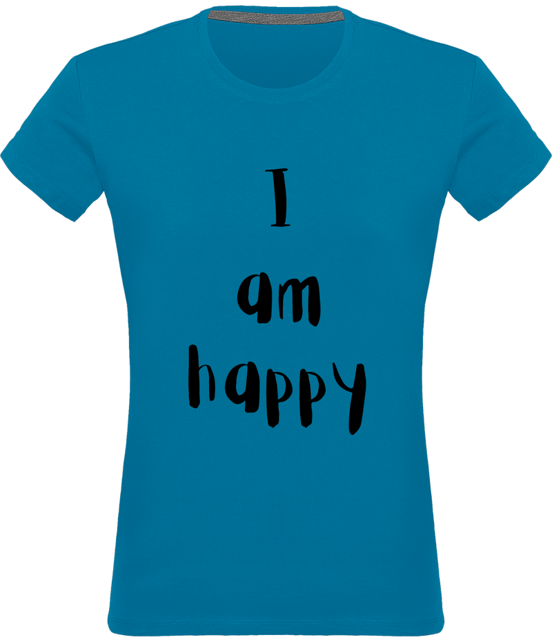 T-shirt I am happy - Femme