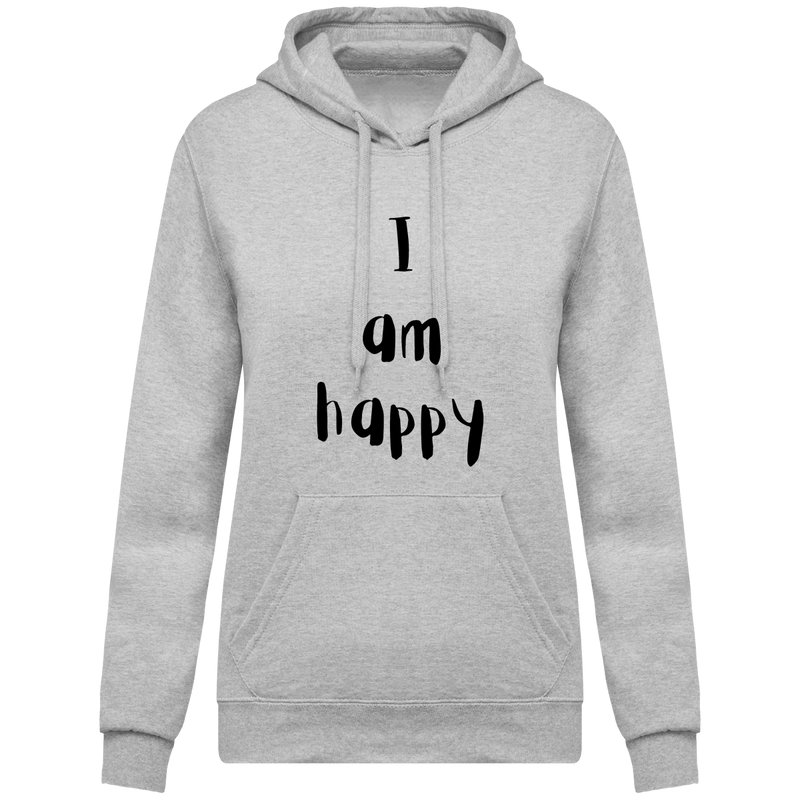 Sweatshirt à capuche I am happy - Femme